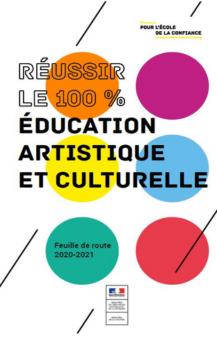 Réussir le 100% - Éducation Artistique et culturelle - Feuille de route 2020-2021