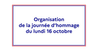 Organisation de la journée d'hommage du lundi 16.10.2023